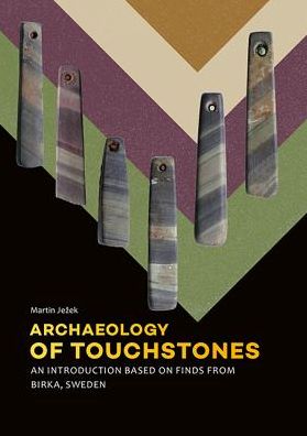 Archaeology of Touchstones: An introduction based on finds from Birka, Sweden