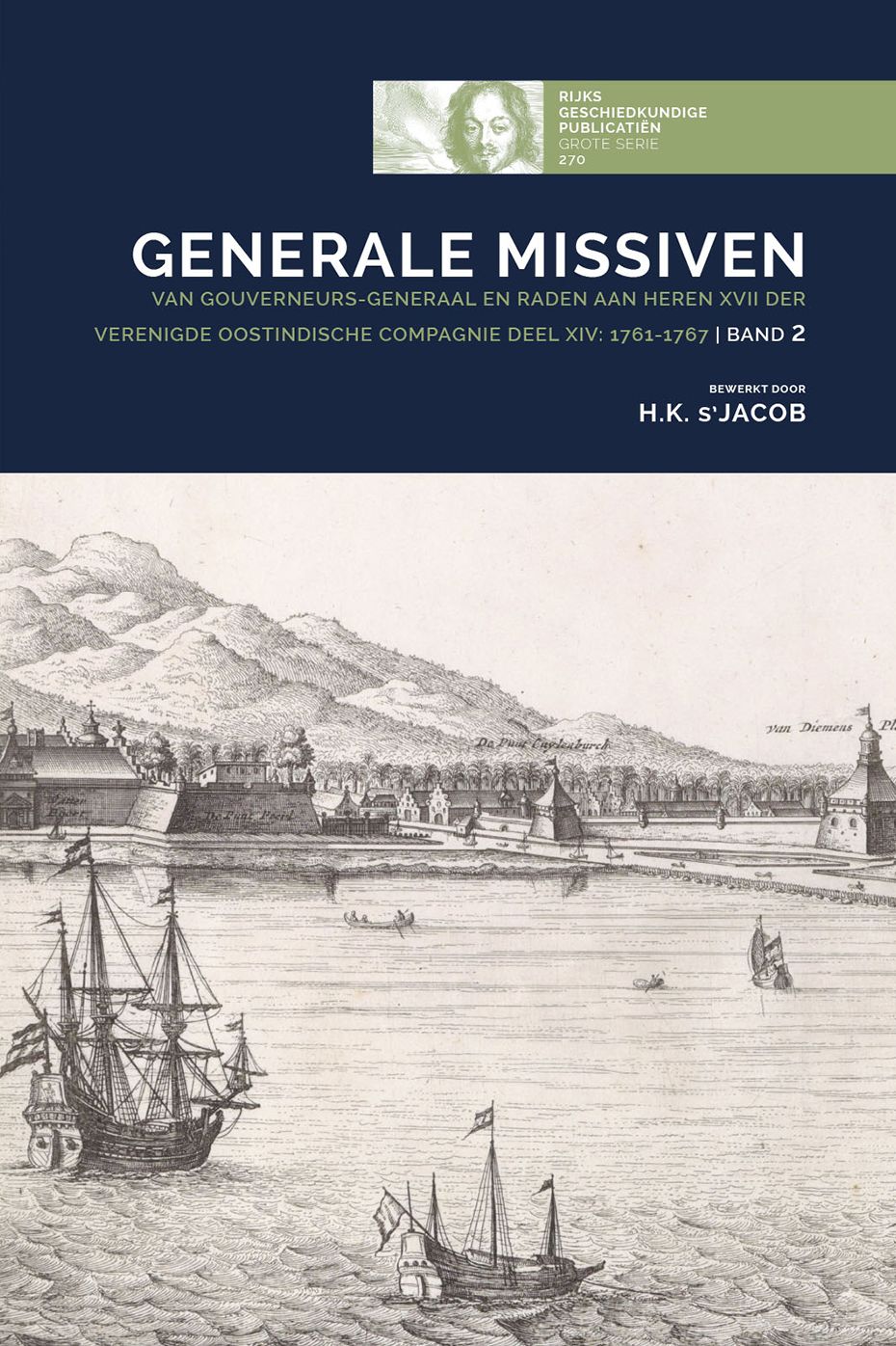 Generale Missiven Van Gouverneurs-Generaal En Raden Aan Heren XVII Der Verenigde Oostindische Compagnie Deel XIV: 1761-1767. Band 2: Part 2
