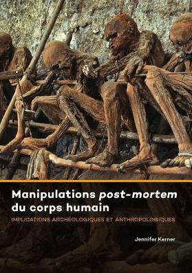 Manipulations post-mortem du corps humain: Implications archeologiques et anthropologiques