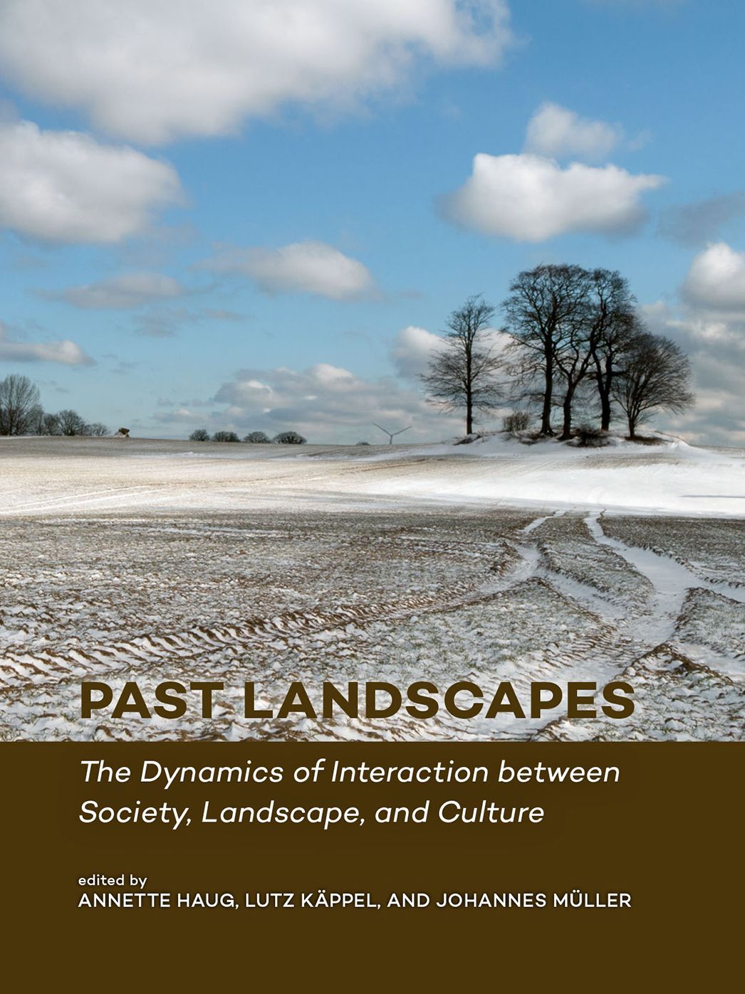 Past Landscapes: The Dynamics of Interaction Between Society, Landscape, and Culture