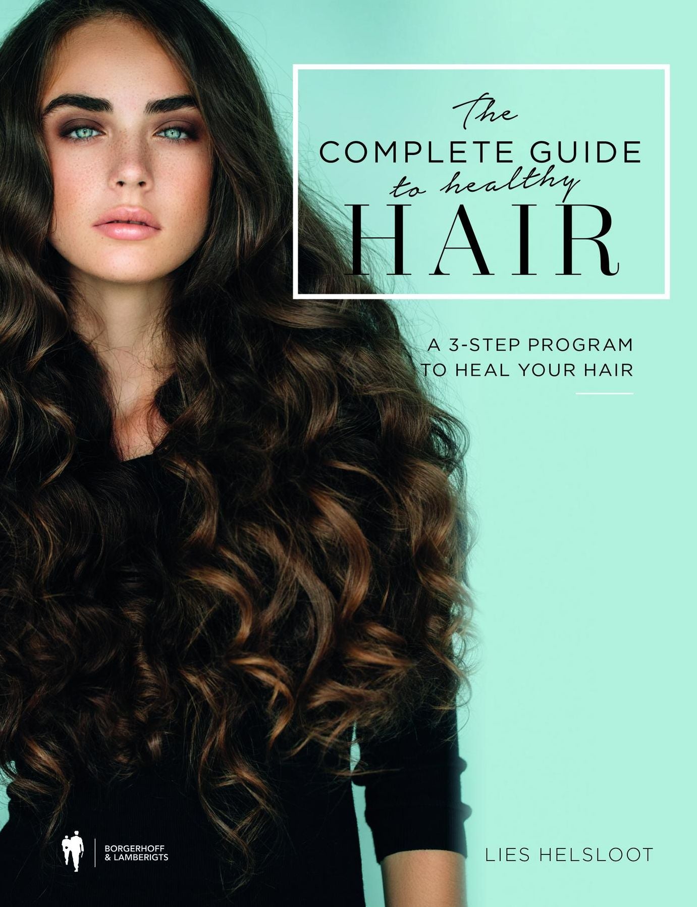 The complete guide to healthy hair.: A 3-step program to heal your hair.
