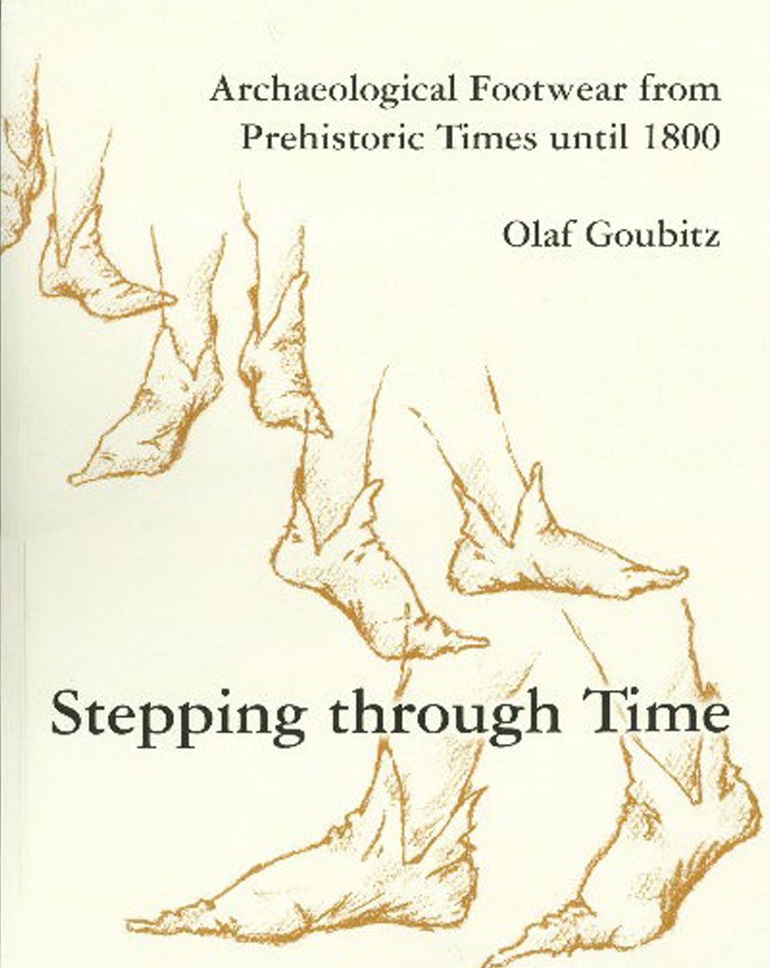 Stepping Through Time: Archaeological Footwear from Prehistoric Times until 1800