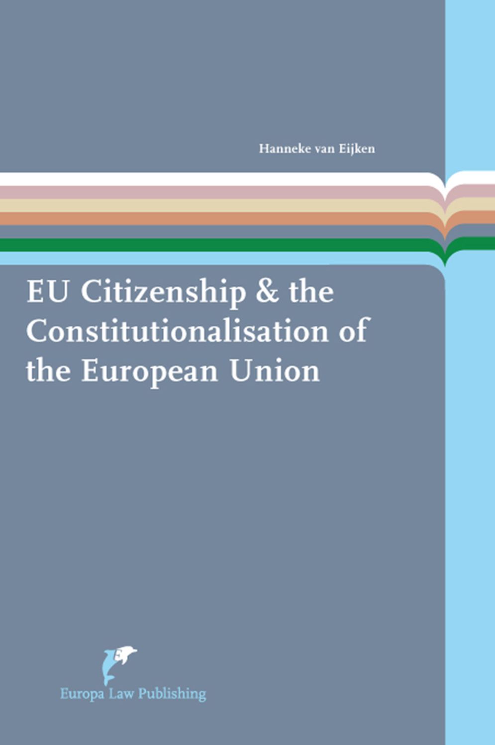 The role of European citizenship in the constitutionalisation of the Eurpean Union