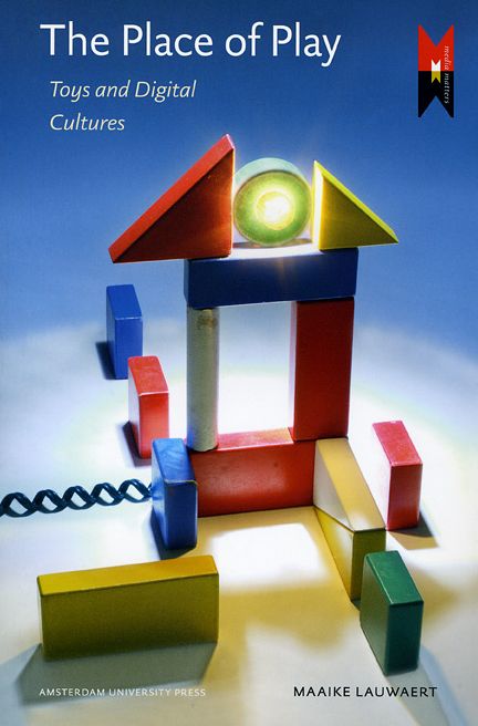 The Place of Play: Toys and Digital Cultures