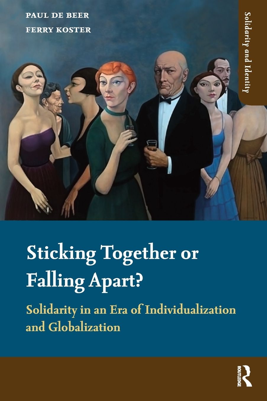 Sticking Together or Falling Apart: Solidarity in an Era of Individualization and Globalization
