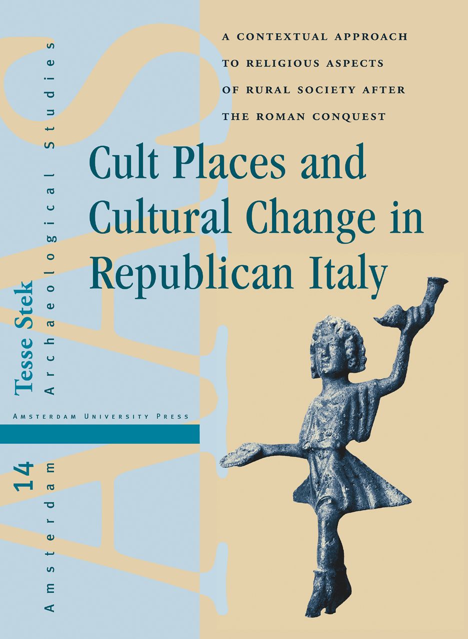 Cult Places and Cultural Change in Republican Italy: A Contextual Approach to Religious Aspects of Rural Society after the Roman Conquest