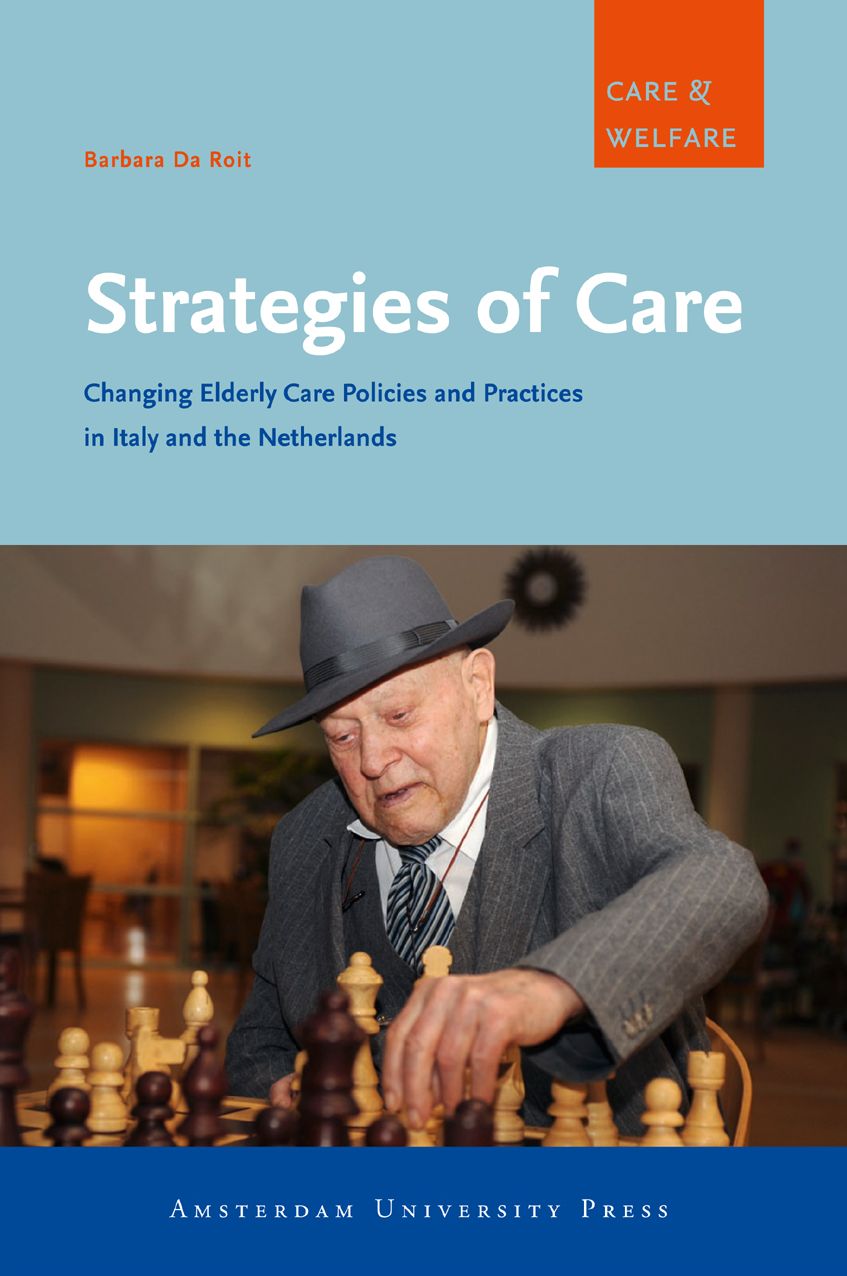 Strategies of Care: Changing Elderly Care Policies and Practices in Italy and the Netherlands