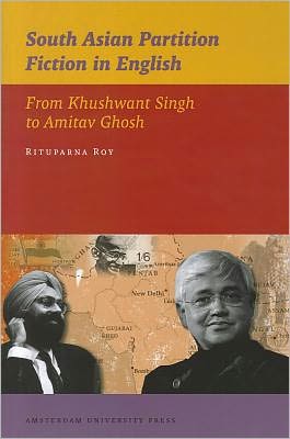 South Asian Partition Fiction in English: From Khushwant Singh to Amitav Ghosh