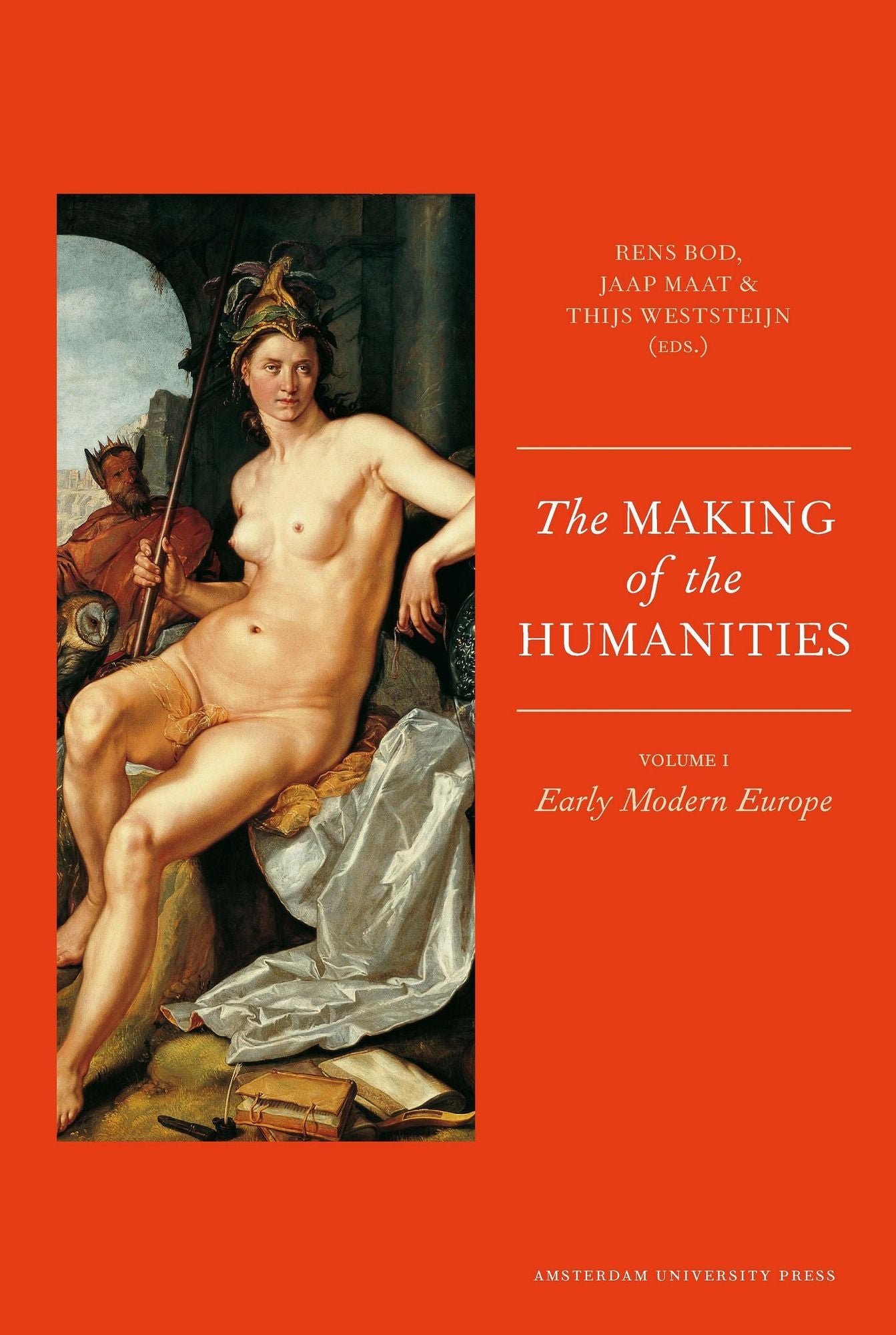 The Making Of The Humanities: Vol. 1 Early Modern Europe