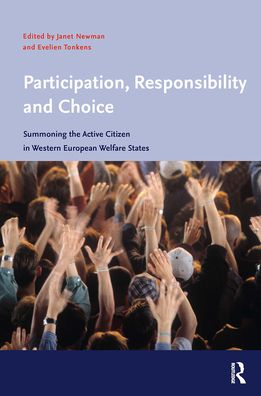 Participation, Responsibility and Choice: Summoning the Active Citizen in Western European Welfare States
