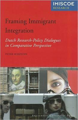 Framing Immigrant Integration: Dutch Research-Policy Dialogues in Comparative Perspective