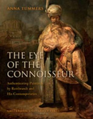 The Eye of the Connoisseur: Authenticating Paintings by Rembrandt and His Contemporaries