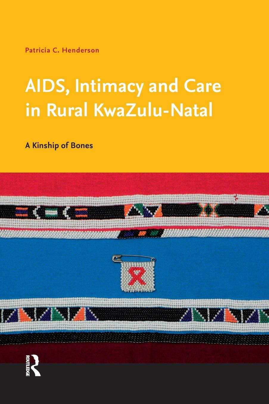 AIDS, Intimacy and Care in Rural KwaZulu-Natal: A Kinship of Bones