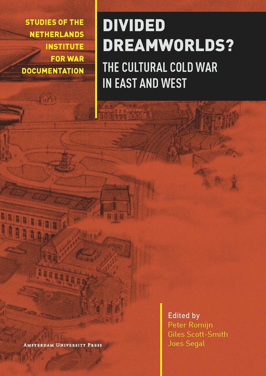 Divided Dreamworlds?: The Cultural Cold War in East and West