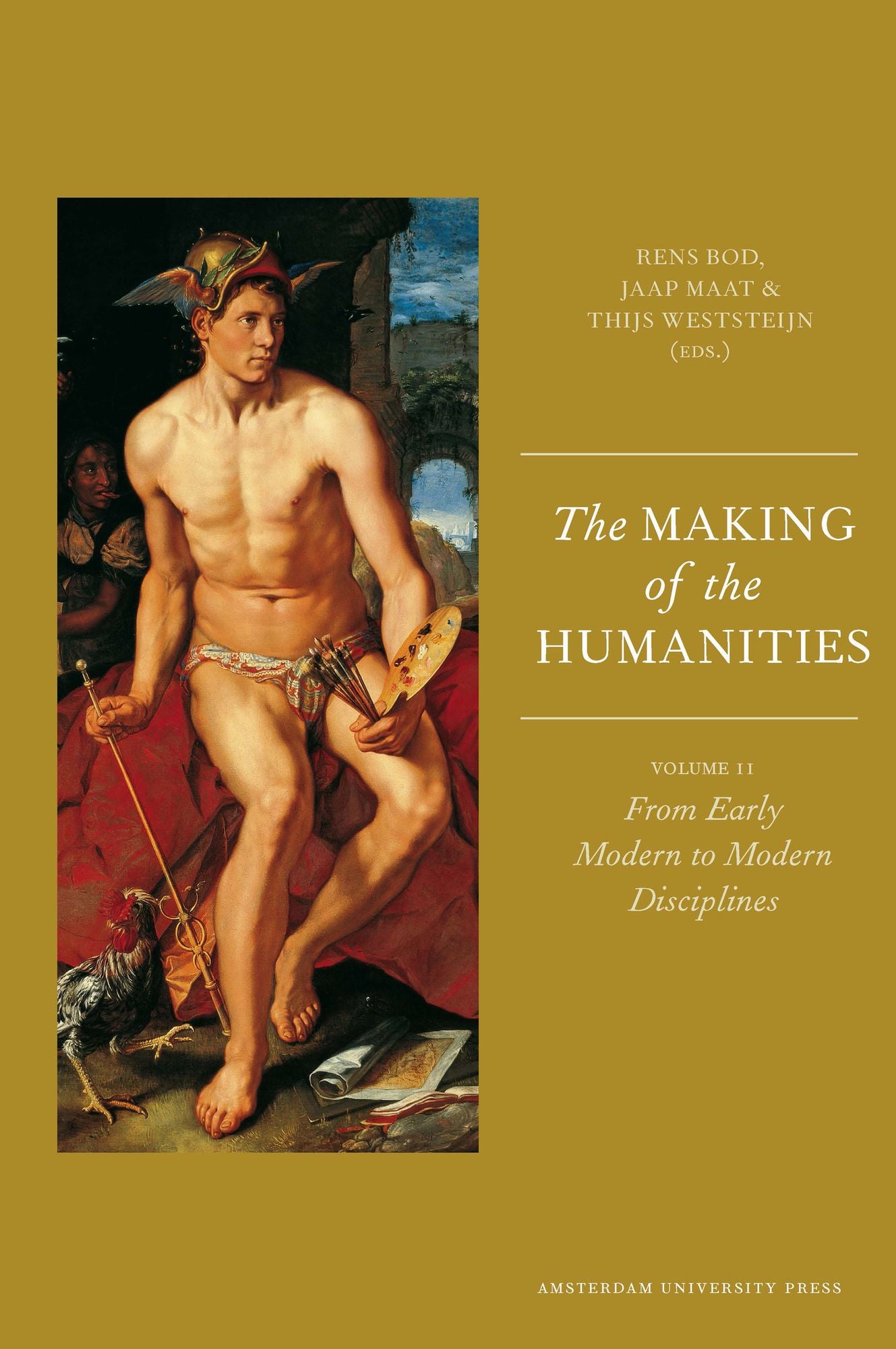 The Making of the Humanities: Volume II: From Early Modern to Modern Disciplines