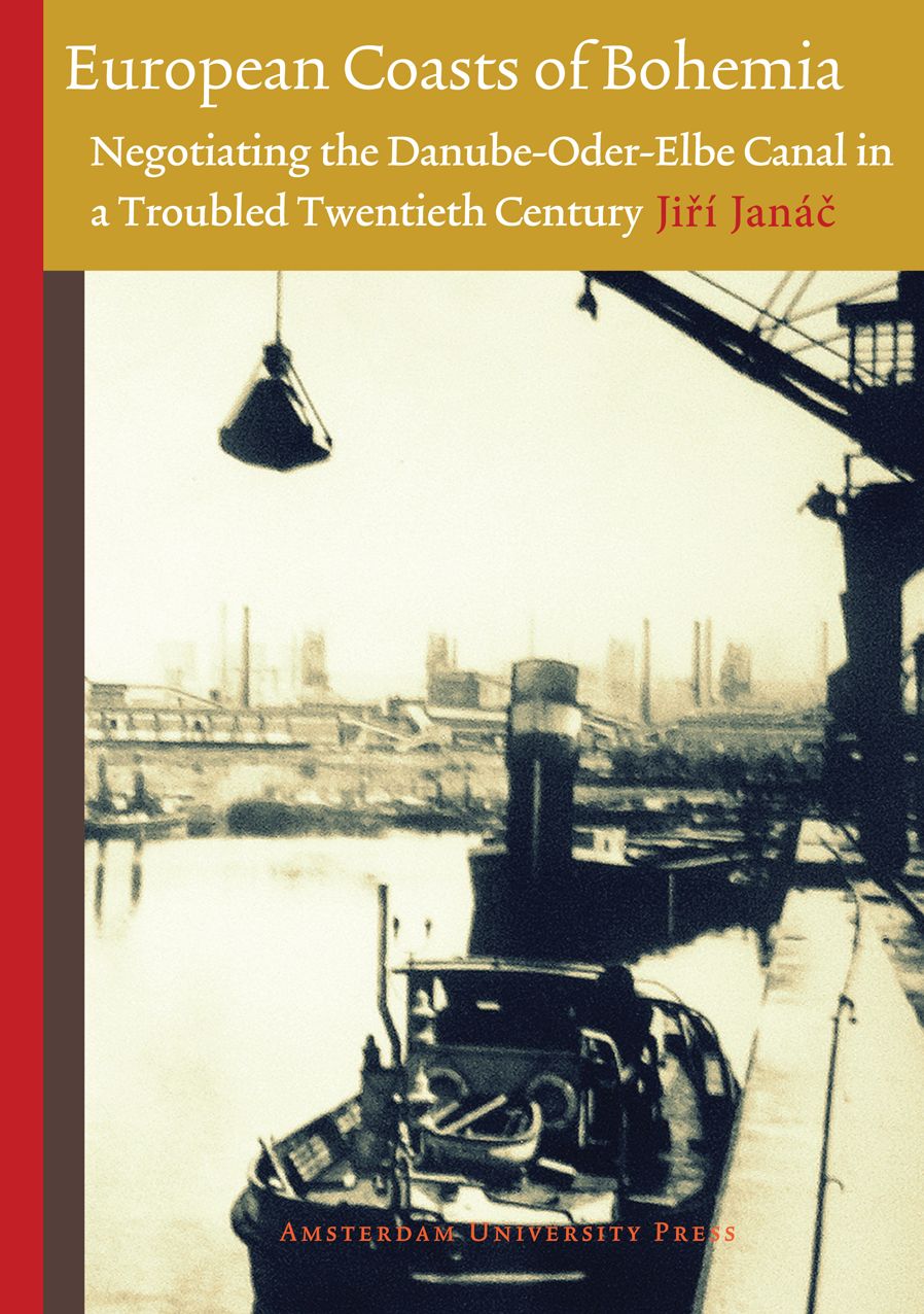 European Coasts of Bohemia: Negotiating the Danube-Oder-Elbe Canal in a Troubled Twentieth Century