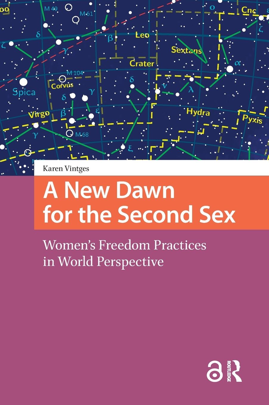 A New Dawn for the Second Sex: Women's Freedom Practices in World Perspective