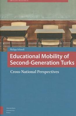 Educational Mobility of Second-generation Turks: Cross-national Perspectives