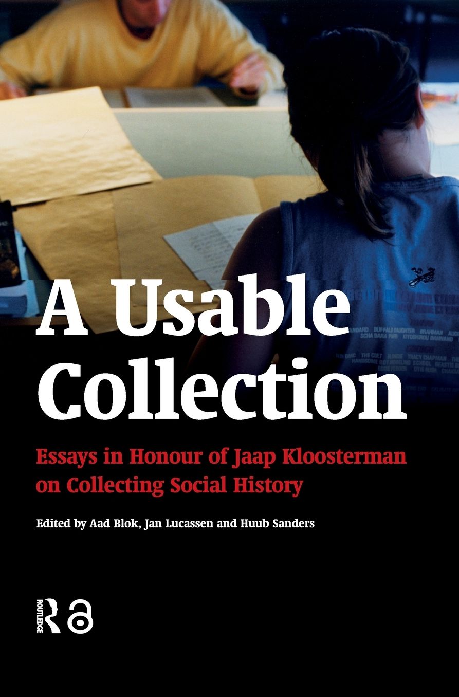 A Usable Collection: Essays in Honour of Jaap Kloosterman on Collecting Social History