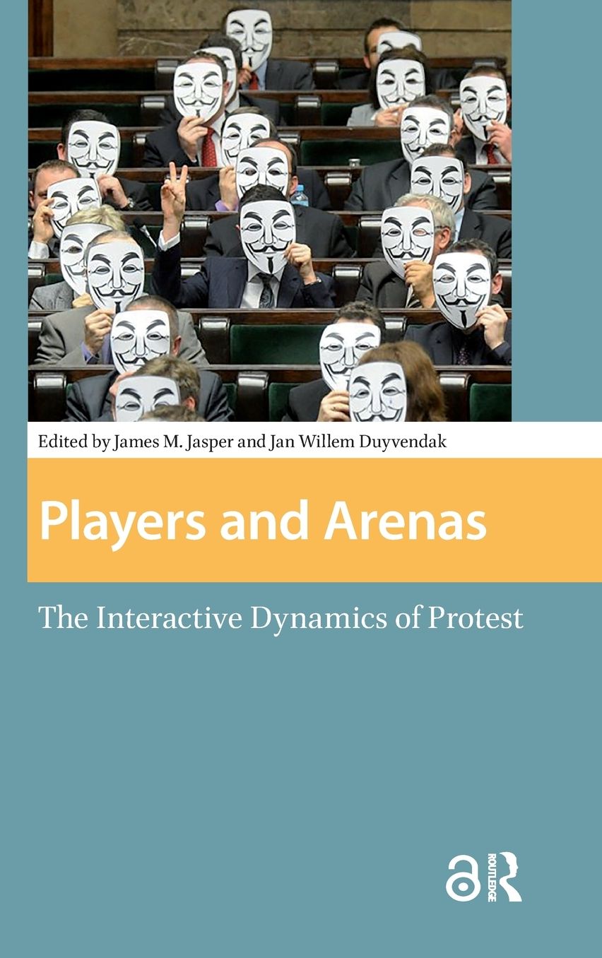Players and Arenas: The Interactive Dynamics of Protest