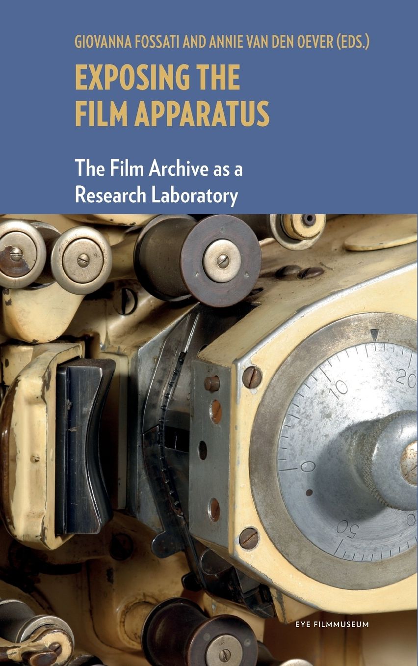 Exposing the Film Apparatus: The Film Archive as a Research Laboratory