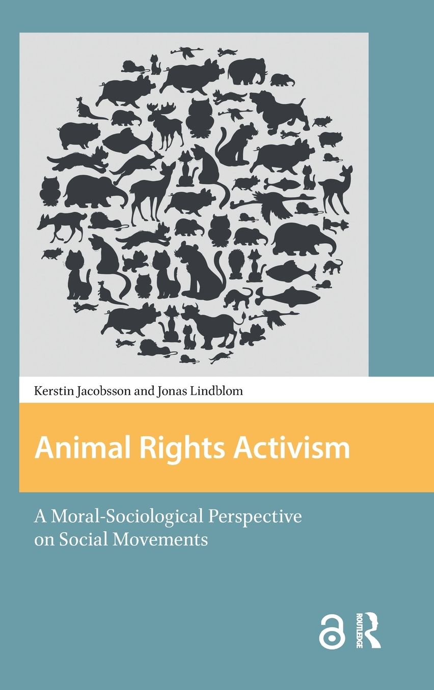 Animal Rights Activism: A Moral-Sociological Perspective on Social Movements
