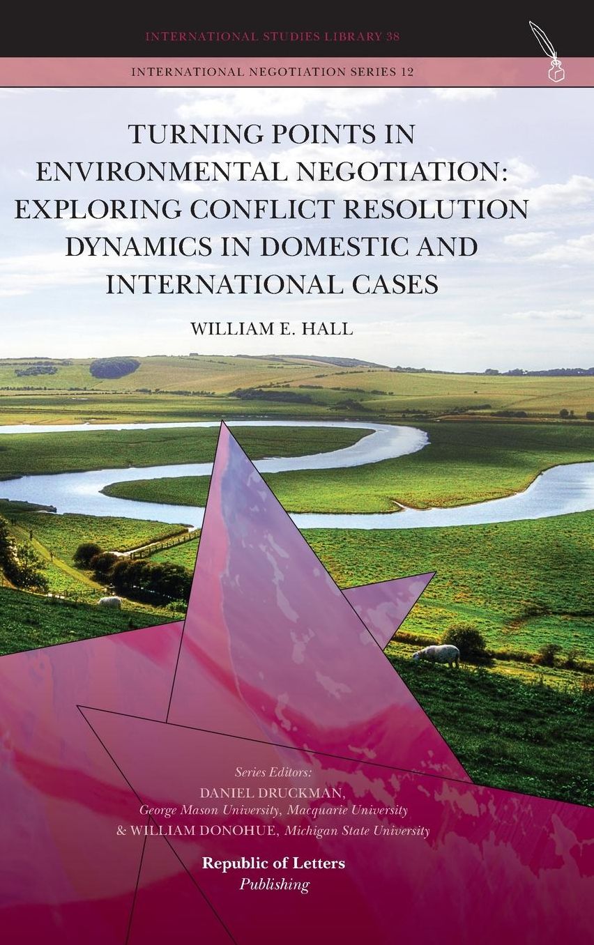 Turning Points in Environmental Negotiation: Exploring Conflict Resolution Dynamics in Domestic and International Cases