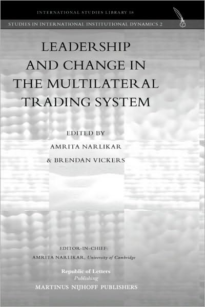 Leadership And Change In The Multilateral Trading System