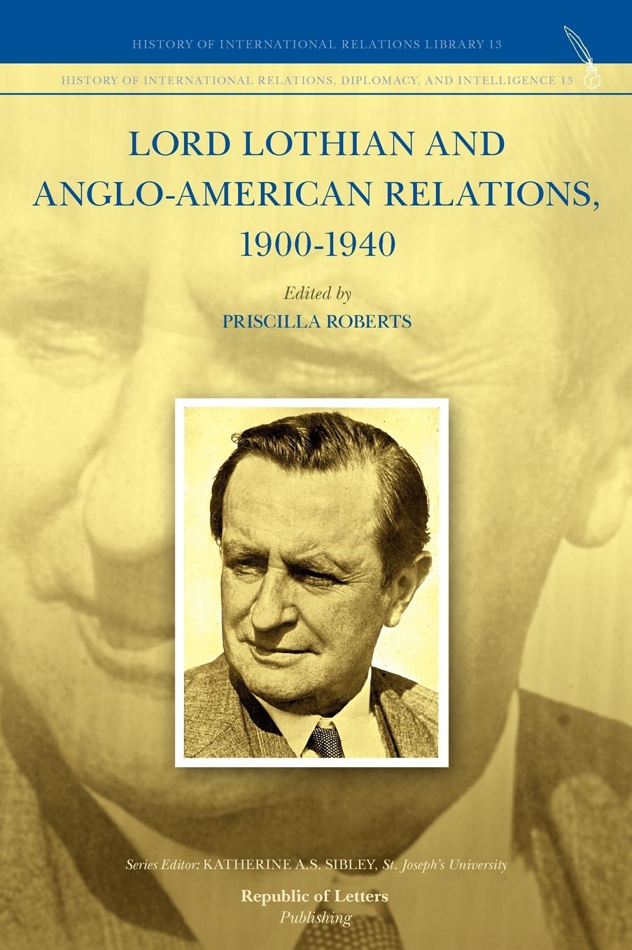 Lord Lothian And Anglo-American Relations, 1900-1940