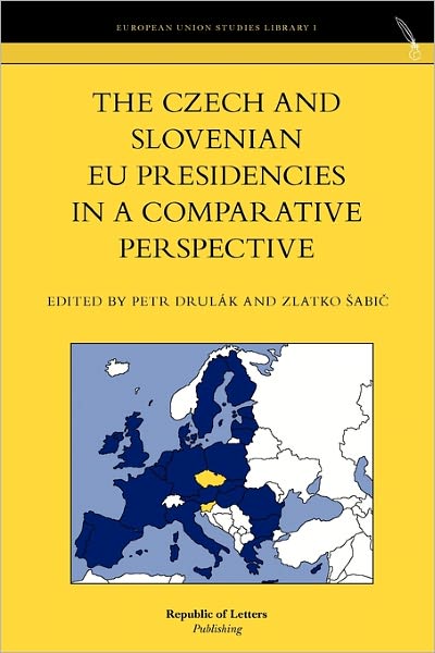 The Czech And Slovenian Eu Presidencies In A Comparative Perspective