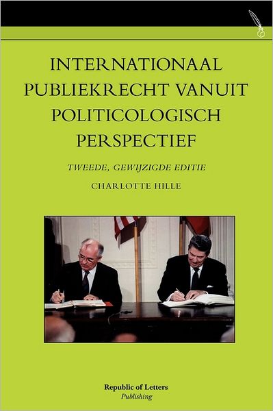 Internationaal Publiekrecht Vanuit Politicologisch Perspectief. Tweede, Gewijzigde Editie