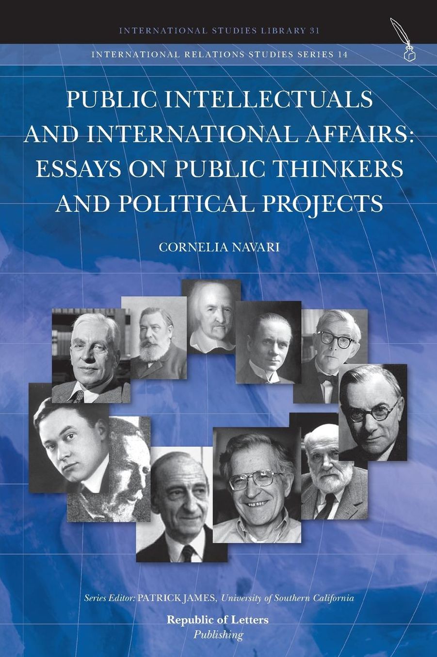 Public Intellectuals and International Affairs: essays on public thinkers and political projects