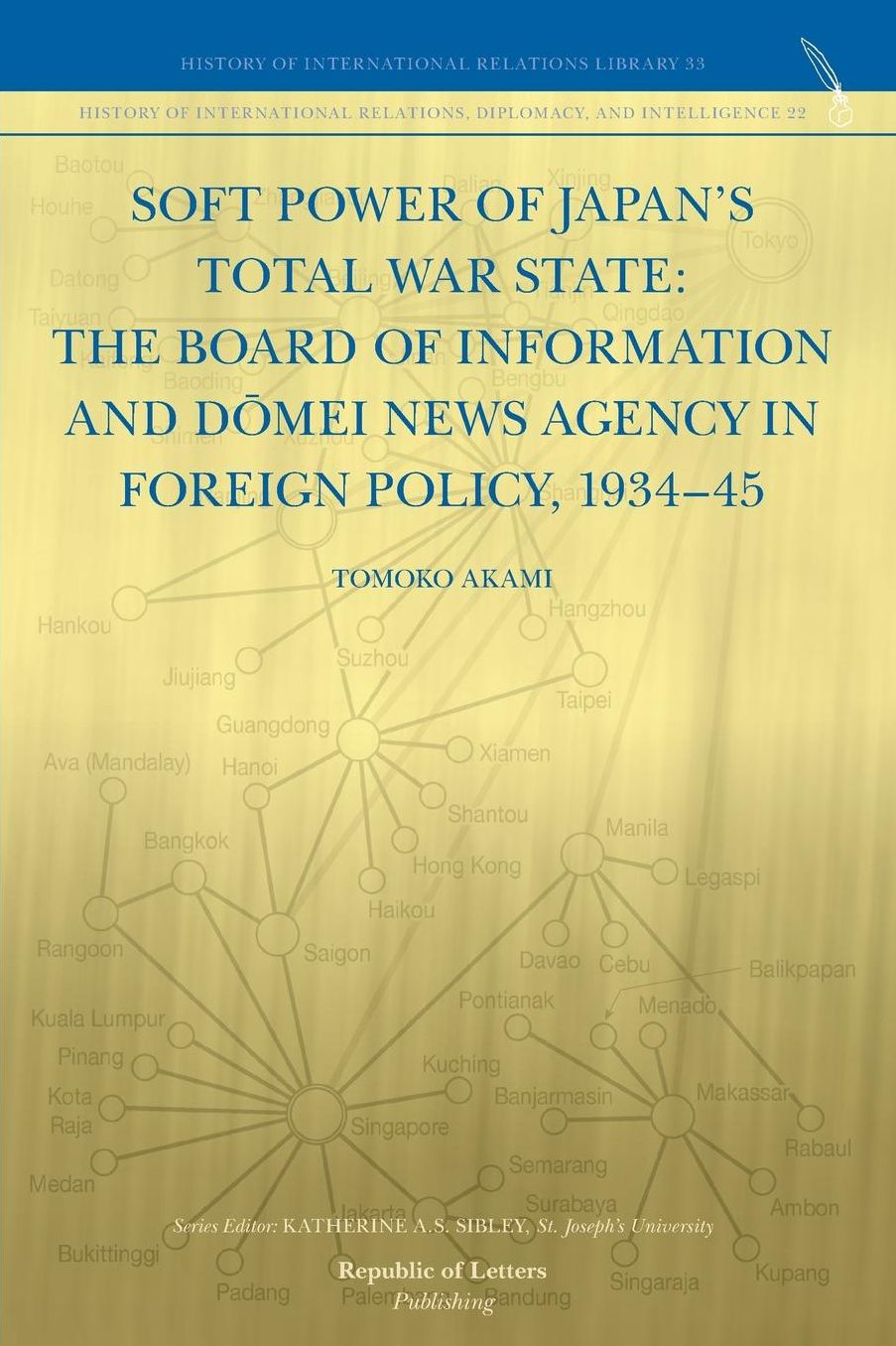 Soft Power of Japan's Total War State: The Board of Information and D Mei News Agency in Foreign Policy, 1934-45