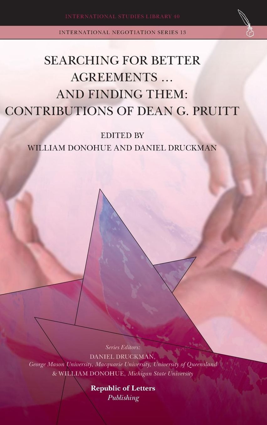 Searching for Better Agreements ... and Finding Them: Contributions of Dean G. Pruitt