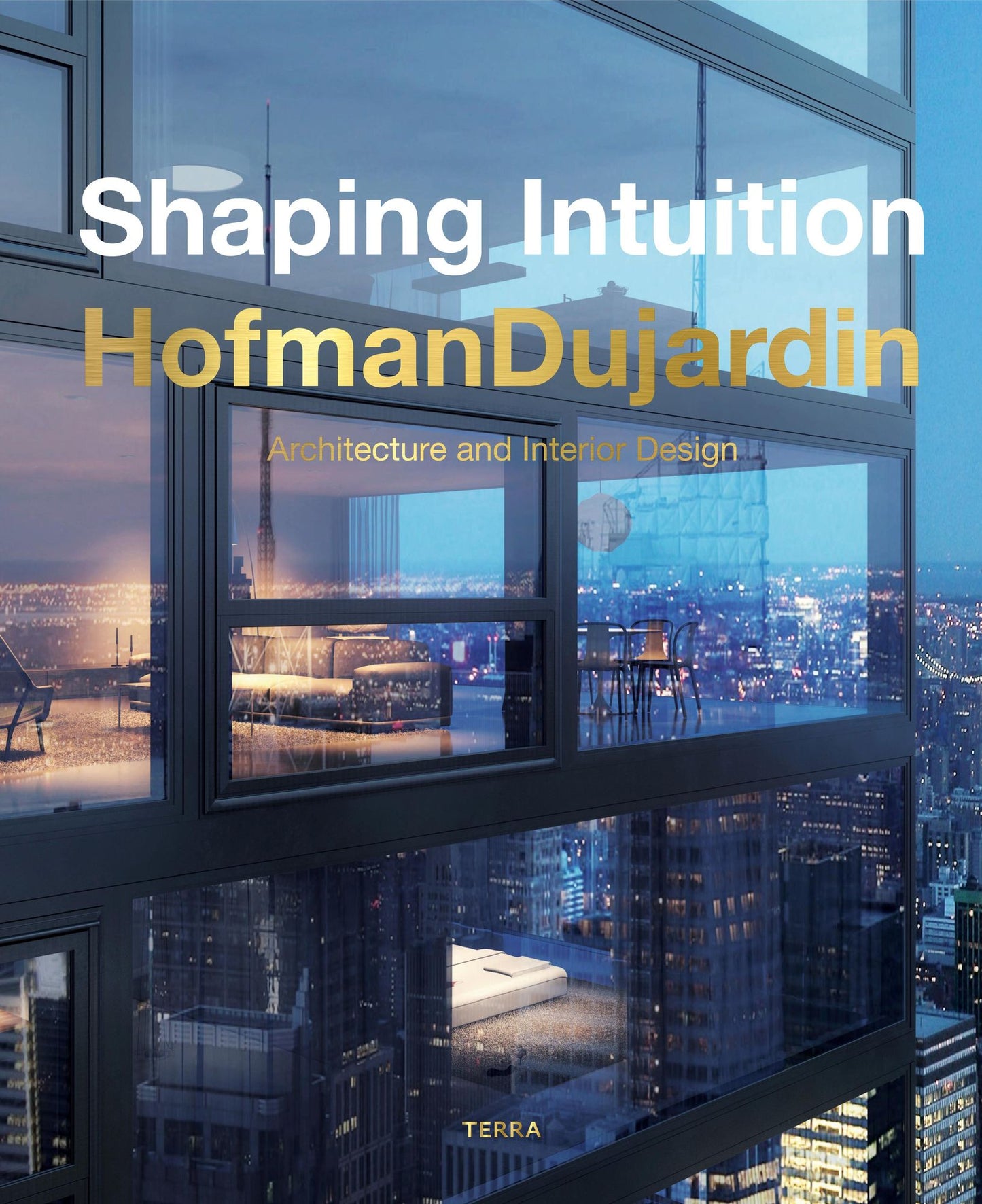 Shaping Intuition: Architecture and Interior Design by HofmanDujardin