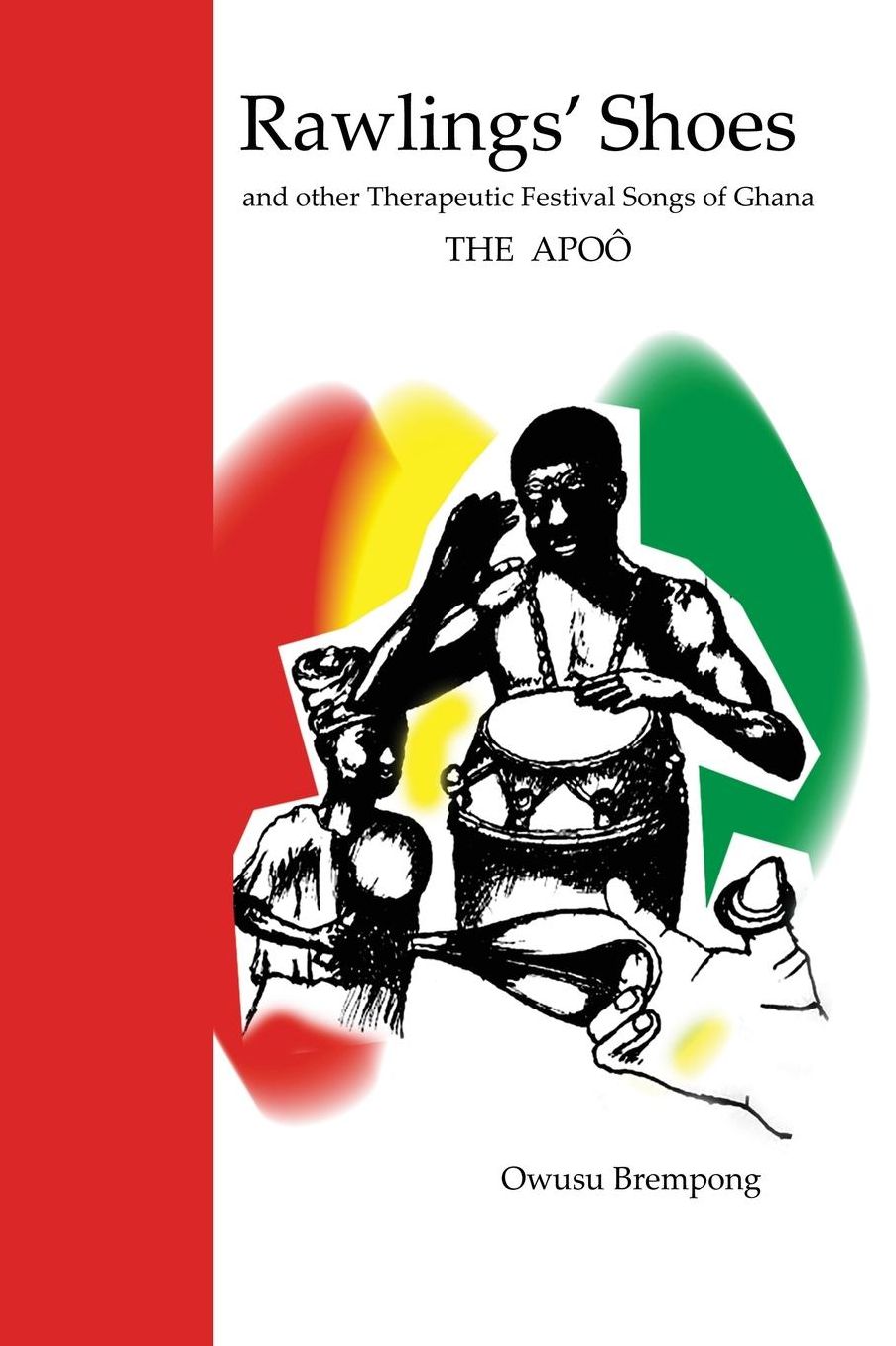 Rawlings' Shoes And Other Therapeutic Festival Songs Of Ghana