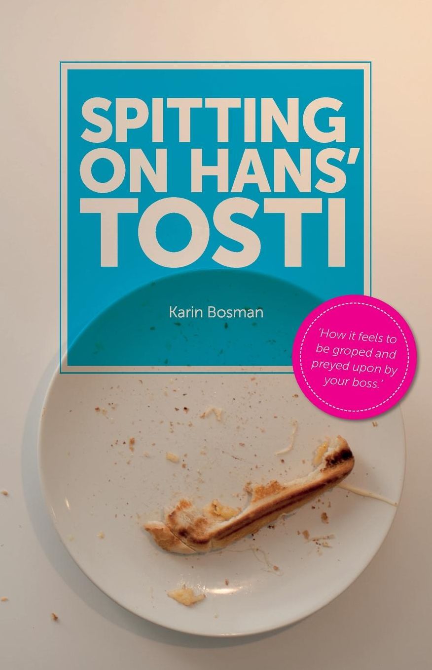 Spitting on Hans' tosti: How it feels to be groped and preyed upon by your boss
