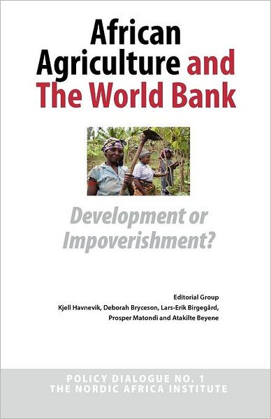 African Agriculture And The World Bank. Development Or Impoverishment?