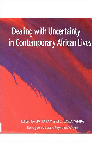 Dealing With Uncertainty In Contemporary African Lives