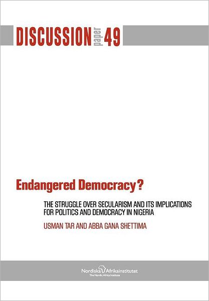 Endangered Democracy? the Struggle Over Secularism and Its Implications for Politics and Democracy in Nigeria