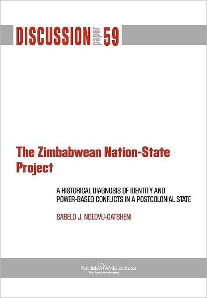 The Zimbabwean Nation-State Project. A Historical Diagnosis Of Identity