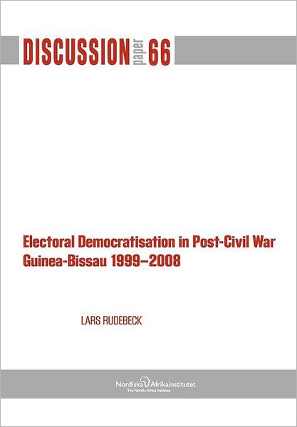 Electoral Democratisation in Post-Civil War Guinea-Bissau 1999-2008
