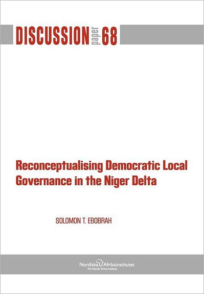 Reconceptualising Democratic Local Governance In The Niger Delta