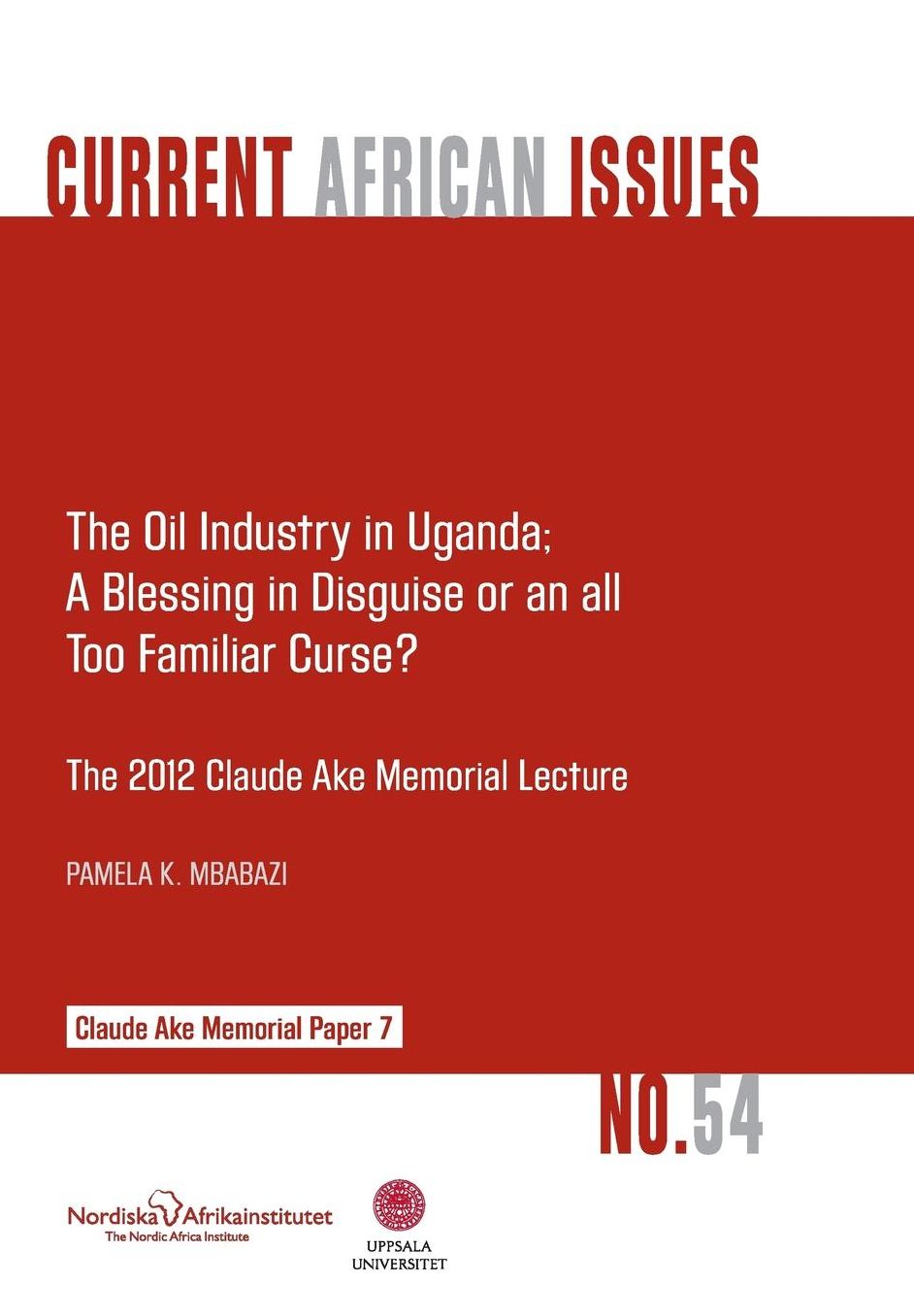 The Oil Industry in Uganda; A Blessing in Disguise or an All Too Familiar Curse?