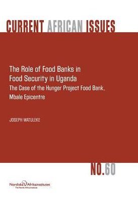 The Role of Food Banks in Food Security in Uganda