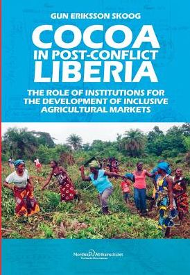 Cocoa in Post-Conflict Liberia: The Role of Institutions for the Development of Inclusive Agricultural Markets