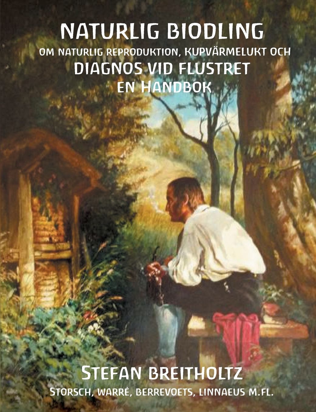Naturlig Biodling om naturlig reproduktion,kupv rmelukt, Diagnos vid Flustret en handbok