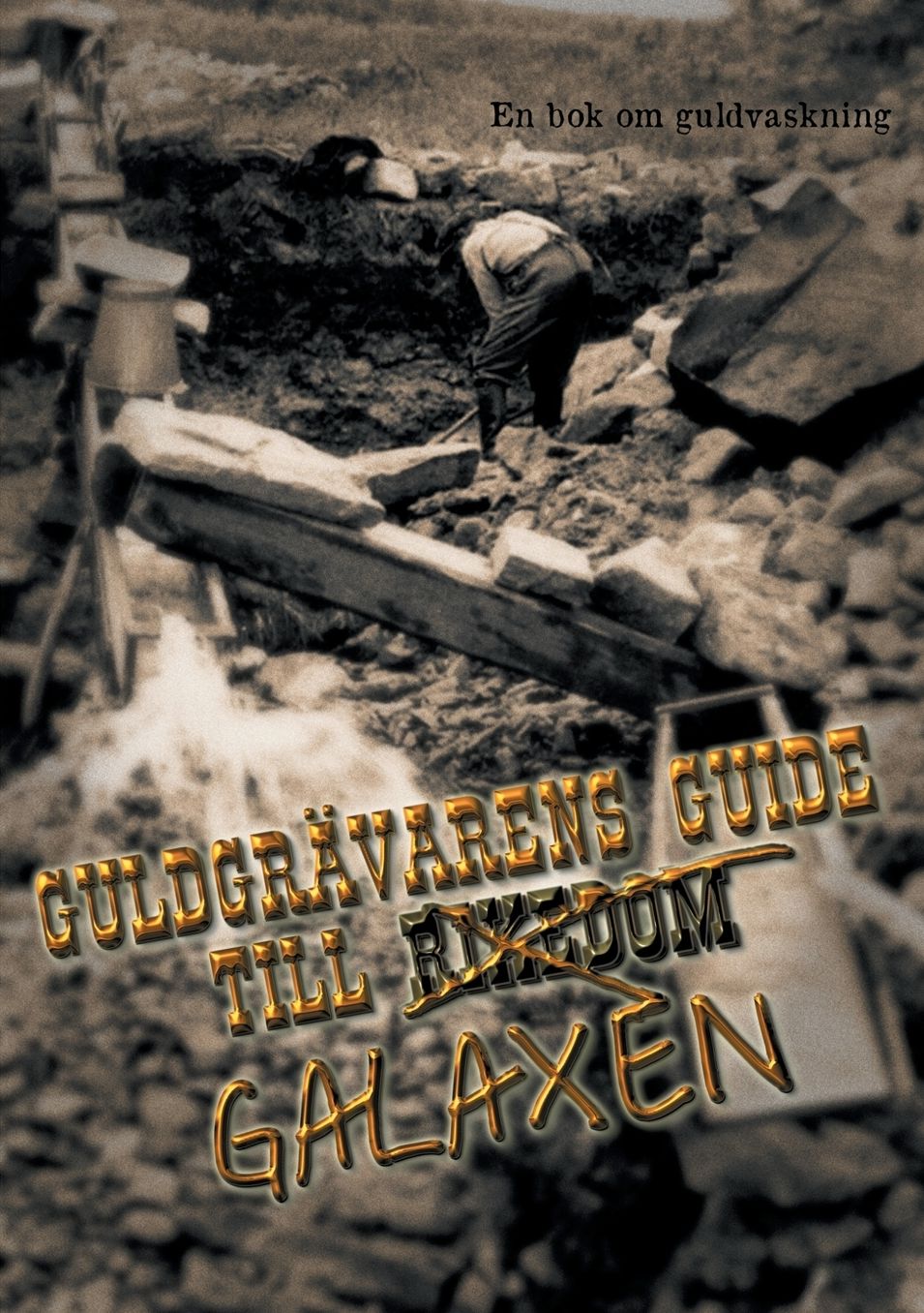 Guldgrävarens guide till galaxen