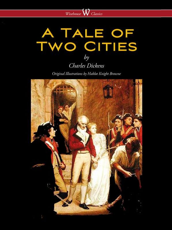 A Tale of Two Cities (Wisehouse Classics - with original Illustrations by Phiz)