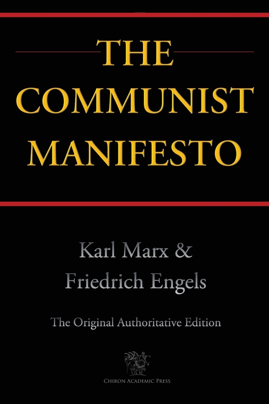 The Communist Manifesto (Chiron Academic Press - The Original Authoritative Edition)